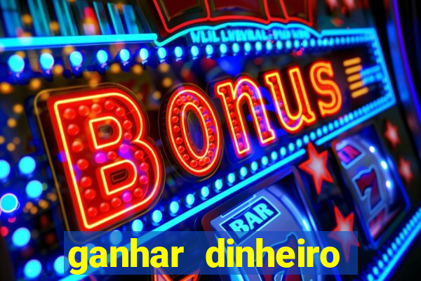 ganhar dinheiro jogando sem depositar nada